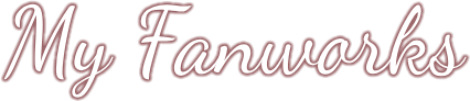 my fanworks